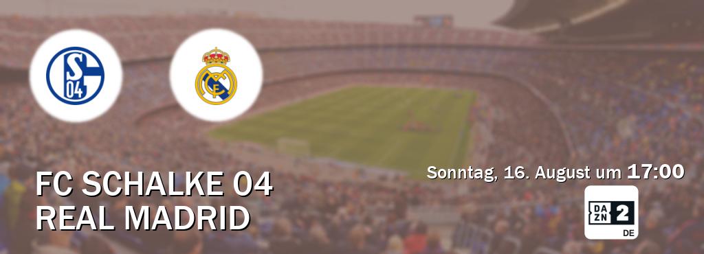 Das Spiel zwischen FC Schalke 04 und Real Madrid wird am Sonntag, 16. August um  17:00, live vom DAZN 2 Deutschland übertragen.