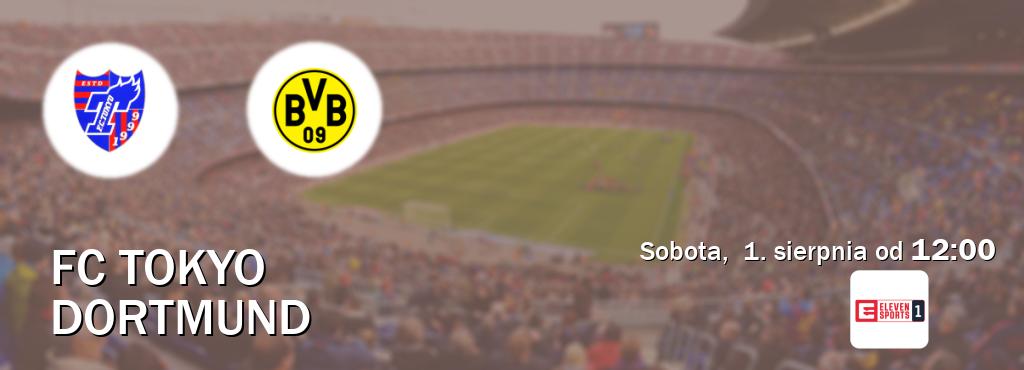 Gra między FC Tokyo i Dortmund transmisja na żywo w Eleven Sport 1 (sobota,  1. sierpnia od  12:00).