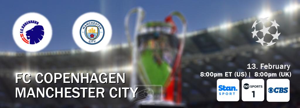 You can watch game live between FC Copenhagen and Manchester City on Stan Sport(AU), TNT Sports 1(UK), CBS(US).