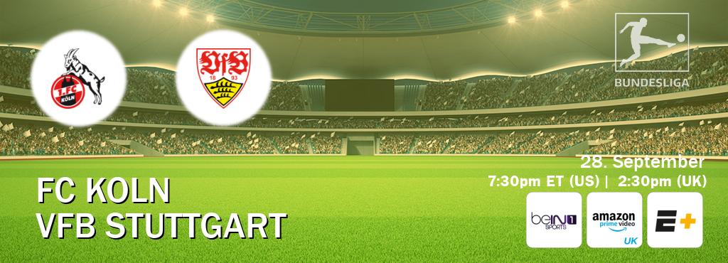 You can watch game live between FC Koln and VfB Stuttgart on beIN SPORTS 1(AU), Amazon Prime Video UK(UK), ESPN+(US).