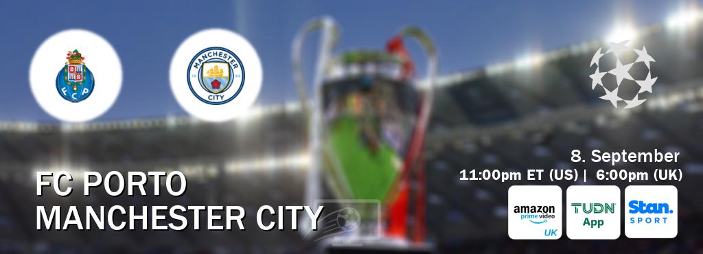You can watch game live between FC Porto and Manchester City on Amazon Prime Video UK(UK), TUDN Mobile(US), Stan Sport(AU). You can watch game live between FC Porto and Manchester City on Amazon Prime Video UK(UK), TUDN Mobile(US), Stan Sport(AU).