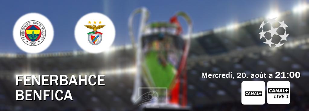 Match entre Fenerbahce et Benfica en direct à la Canal+ et Canal+ Live 1 (mercredi, 20. août a 21:00). Match entre Fenerbahce et Benfica en direct à la Canal+ et Canal+ Live 1 (mercredi, 20. août a 21:00).