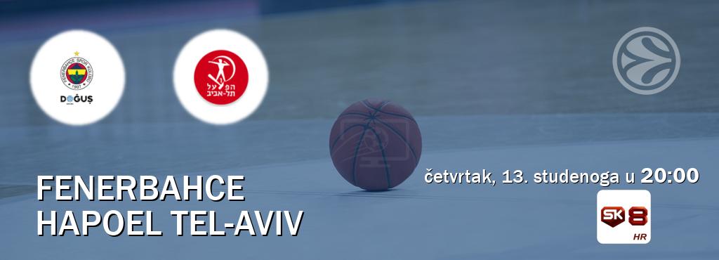 Izravni prijenos utakmice Fenerbahce i Hapoel Tel-Aviv pratite uživo na Sportklub 8 (četvrtak, 13. studenoga u  20:00).