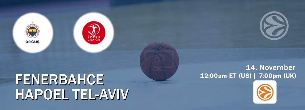 You can watch game live between Fenerbahce and Hapoel Tel-Aviv on EuroLeague TV.