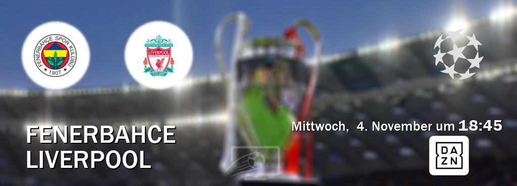 Das Spiel zwischen Fenerbahce und Liverpool wird am Mittwoch,  4. November um  18:45, live vom DAZN übertragen.