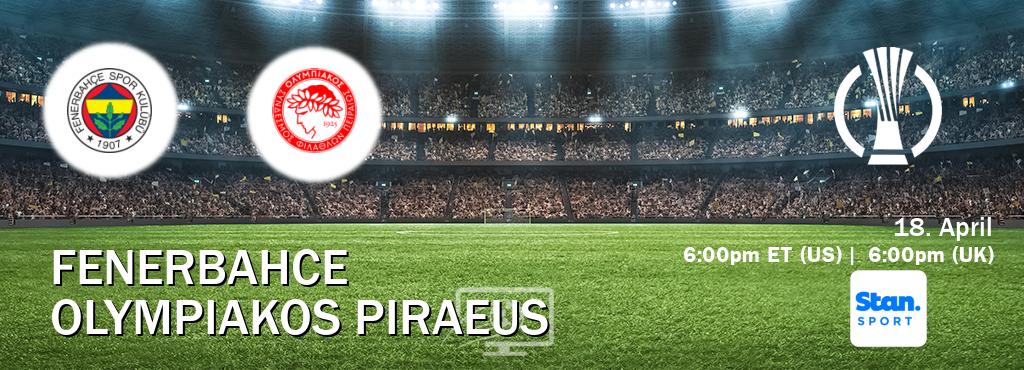 You can watch game live between Fenerbahce and Olympiakos Piraeus on Stan Sport(AU).