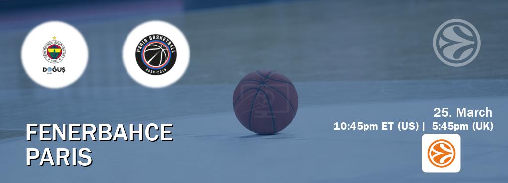 You can watch game live between Fenerbahce and Paris on EuroLeague TV.