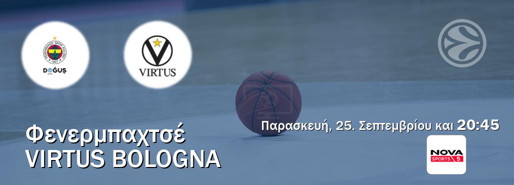 Παρακολουθήστ ζωντανά Φενερμπαχτσέ - Virtus Bologna από το Nova Sports 5 (20:45).