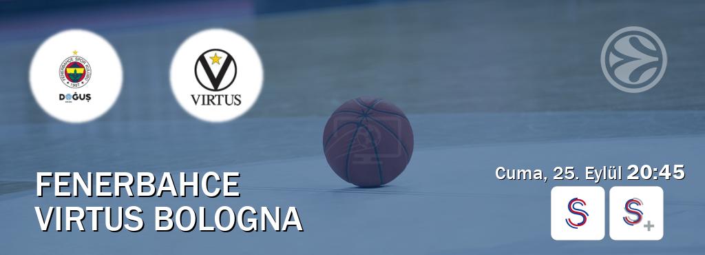 Karşılaşma Fenerbahce - Virtus Bologna S Sport ve S Sport +'den canlı yayınlanacak (Cuma, 25. Eylül  20:45).