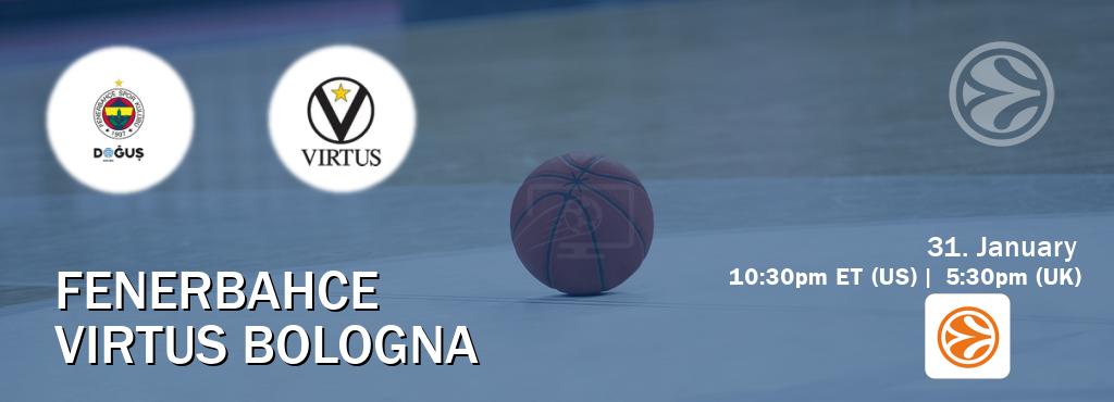 You can watch game live between Fenerbahce and Virtus Bologna on EuroLeague TV.