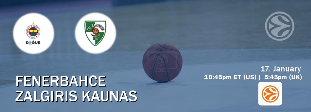 You can watch game live between Fenerbahce and Zalgiris Kaunas on EuroLeague TV.