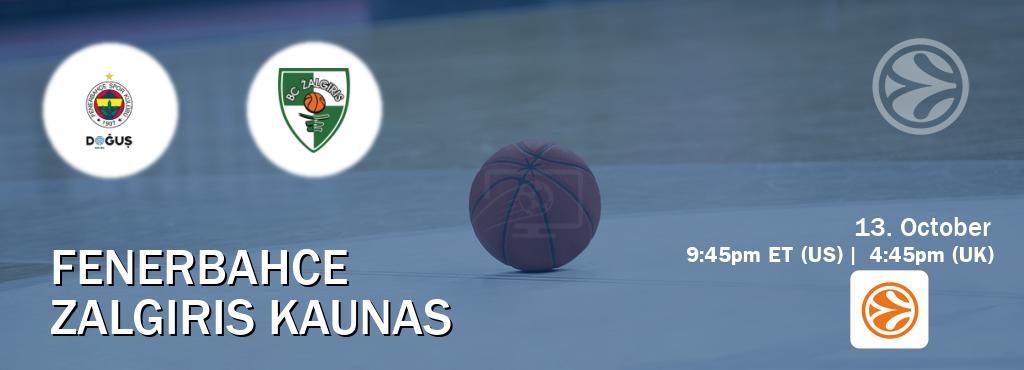 You can watch game live between Fenerbahce and Zalgiris Kaunas on EuroLeague TV. You can watch game live between Fenerbahce and Zalgiris Kaunas on EuroLeague TV.