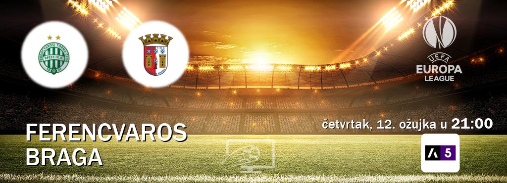 Izravni prijenos utakmice Ferencvaros i Braga pratite uživo na Arena Sport 5 (četvrtak, 12. ožujka u  21:00).