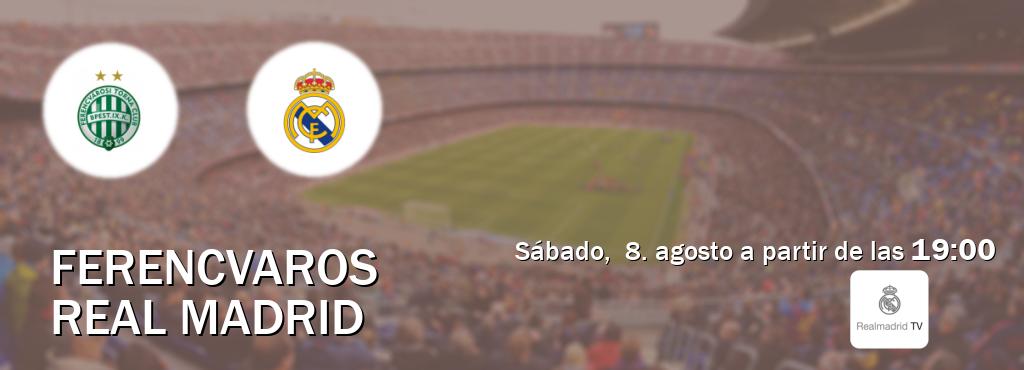 El partido entre Ferencvaros y Real Madrid será retransmitido por Real Madrid TV (sábado,  8. agosto a partir de las  19:00).