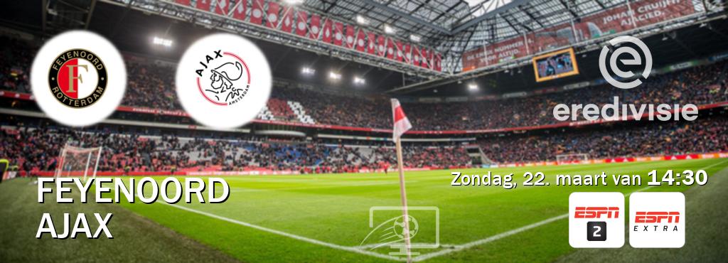 Wedstrijd tussen Feyenoord en Ajax live op tv bij ESPN 2, ESPN Extra (zondag, 22. maart van  14:30).