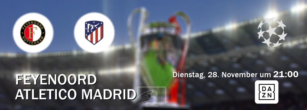 Das Spiel zwischen Feyenoord und Atletico Madrid wird am Dienstag, 28. November um  21:00, live vom DAZN übertragen.