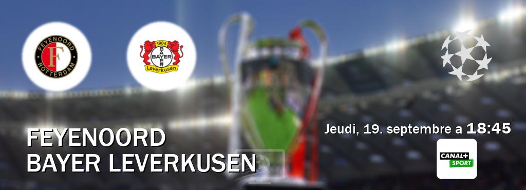 Match entre Feyenoord et Bayer Leverkusen en direct à la Canal+ Sport (jeudi, 19. septembre a  18:45).