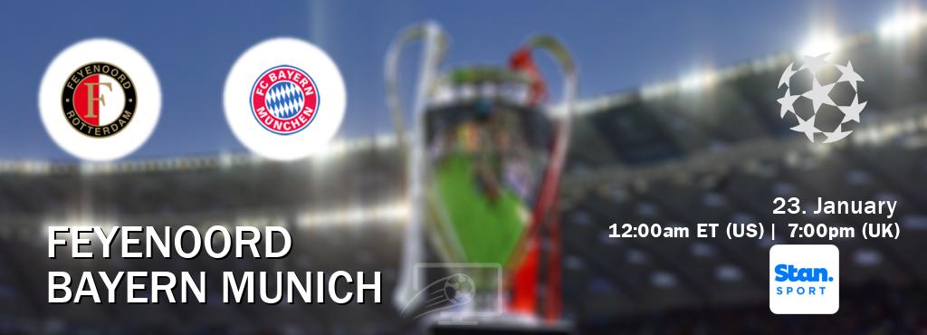 You can watch game live between Feyenoord and Bayern Munich on Stan Sport(AU).