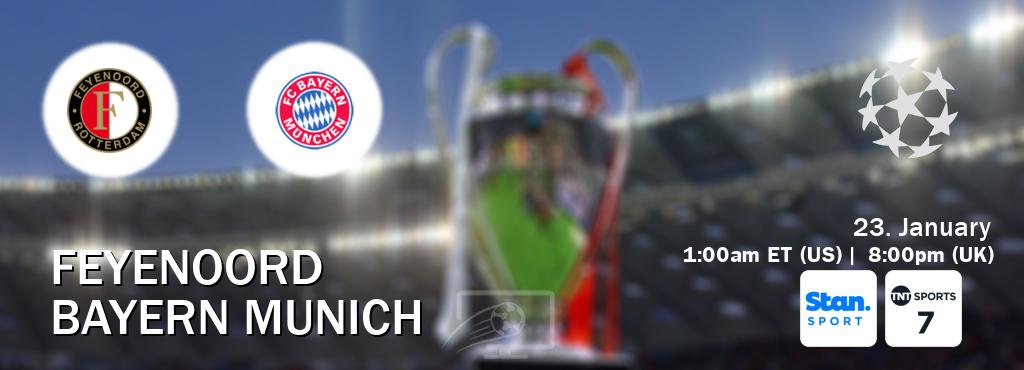 You can watch game live between Feyenoord and Bayern Munich on Stan Sport(AU) and TNT Sports 7(UK).