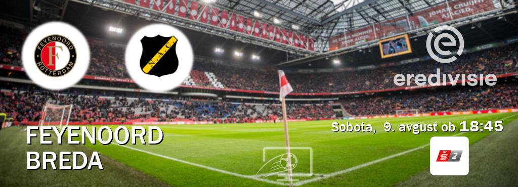 Prenos tekme med Feyenoord in Breda v živo na Sport TV 2 (sobota,  9. avgust ob  18:45 uri).