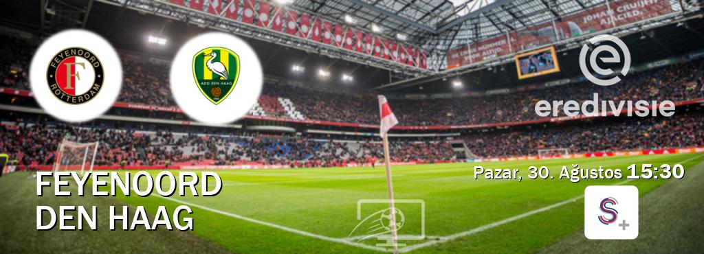 Karşılaşma Feyenoord - Den Haag S Sport +'den canlı yayınlanacak (Pazar, 30. Ağustos  15:30).