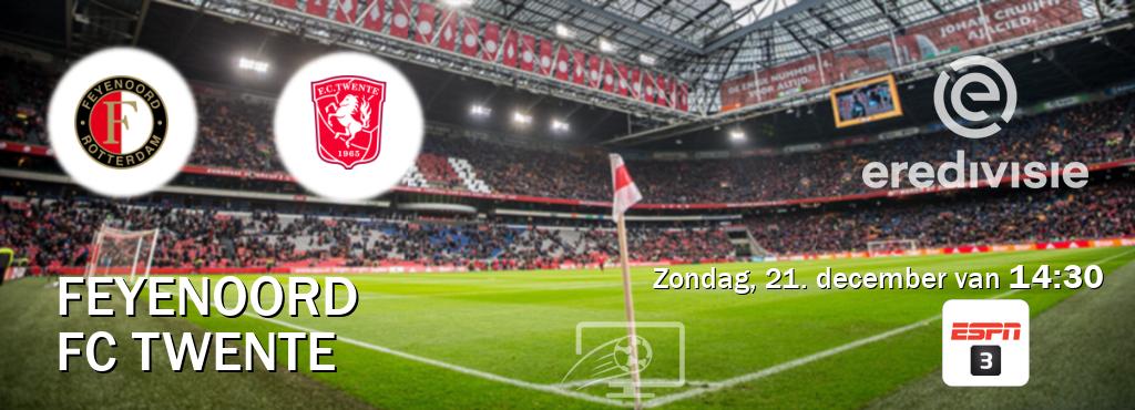 Wedstrijd tussen Feyenoord en FC Twente live op tv bij ESPN 3 (zondag, 21. december van  14:30).