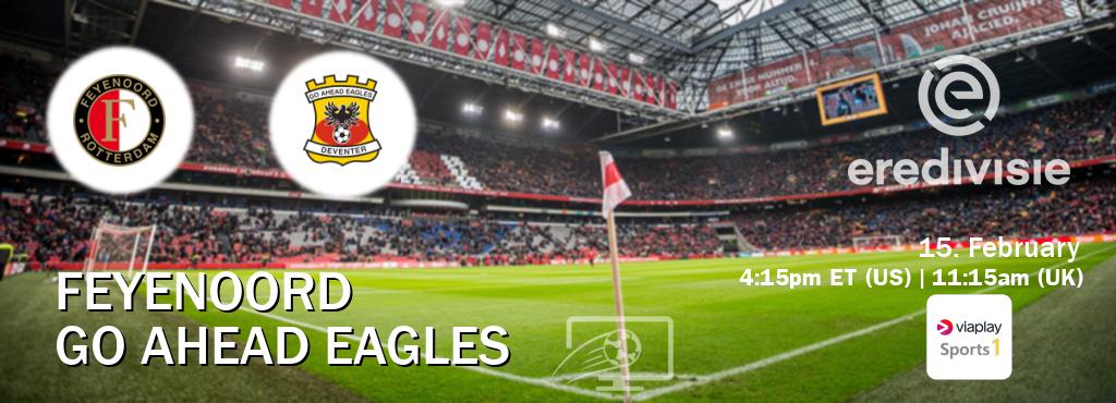 You can watch game live between Feyenoord and Go Ahead Eagles on Viaplay Sports 1(UK).
