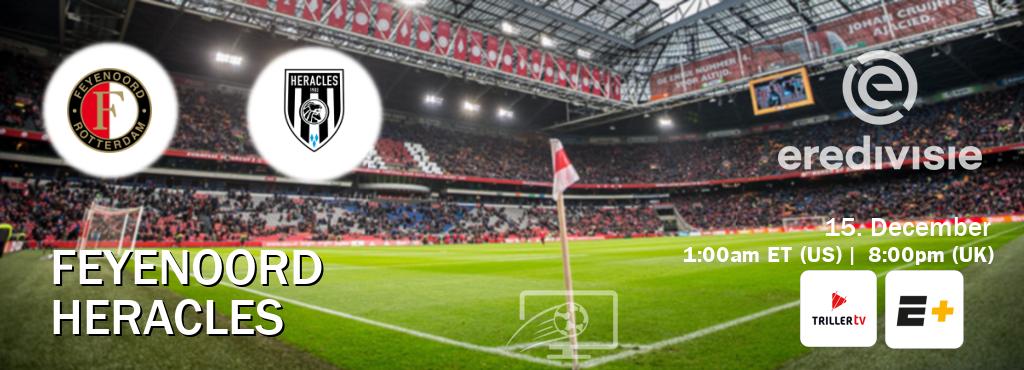 You can watch game live between Feyenoord and Heracles on Triller TV and ESPN+(US).