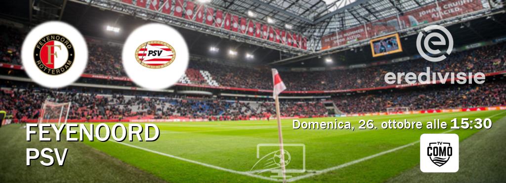 Il match Feyenoord - PSV sarà trasmesso in diretta TV su Como TV (ore 15:30) Il match Feyenoord - PSV sarà trasmesso in diretta TV su Como TV (ore 15:30)