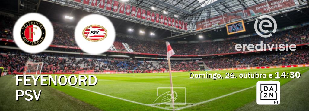 Jogo entre Feyenoord e PSV tem emissão DAZN (domingo, 26. outubro e  14:30).