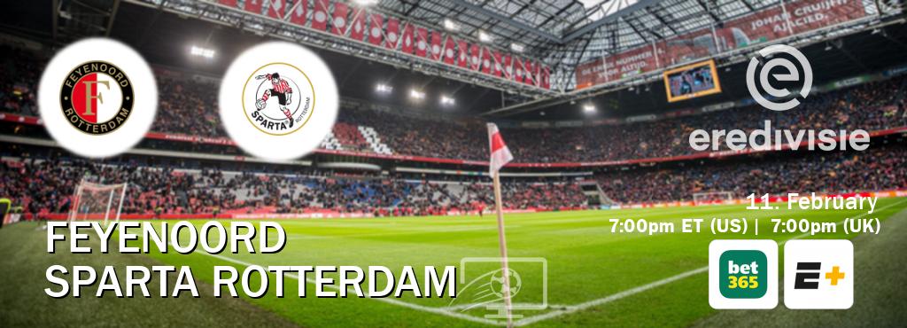 You can watch game live between Feyenoord and Sparta Rotterdam on bet365(UK) and ESPN+(US).