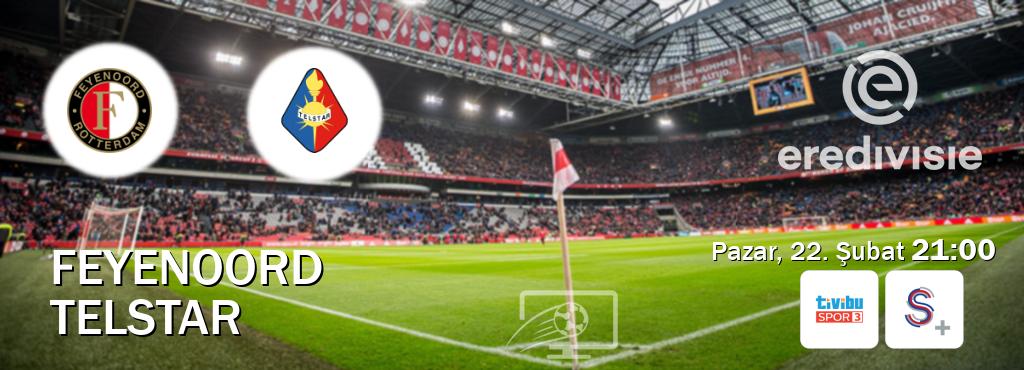 Karşılaşma Feyenoord - Telstar Tivibu Spor 3 ve S Sport +'den canlı yayınlanacak (Pazar, 22. Şubat  21:00).