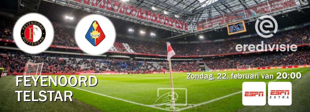 Wedstrijd tussen Feyenoord en Telstar live op tv bij ESPN 1, ESPN Extra (zondag, 22. februari van  20:00).