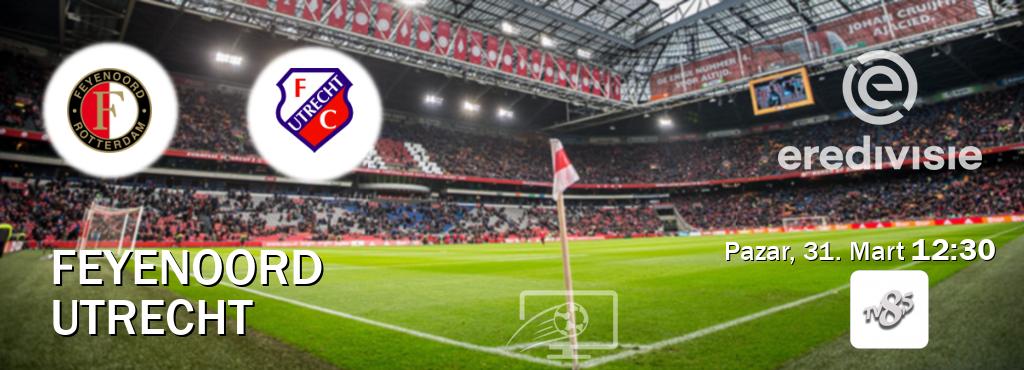 Karşılaşma Feyenoord - Utrecht TV 8 Bucuk'den canlı yayınlanacak (Pazar, 31. Mart  12:30).