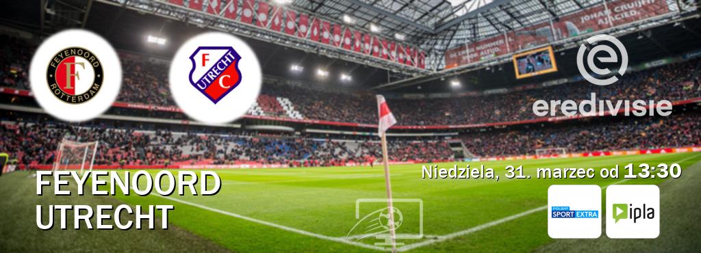 Gra między Feyenoord i Utrecht transmisja na żywo w Polsat Sport Extra i IPLA (niedziela, 31. marzec od  13:30).
