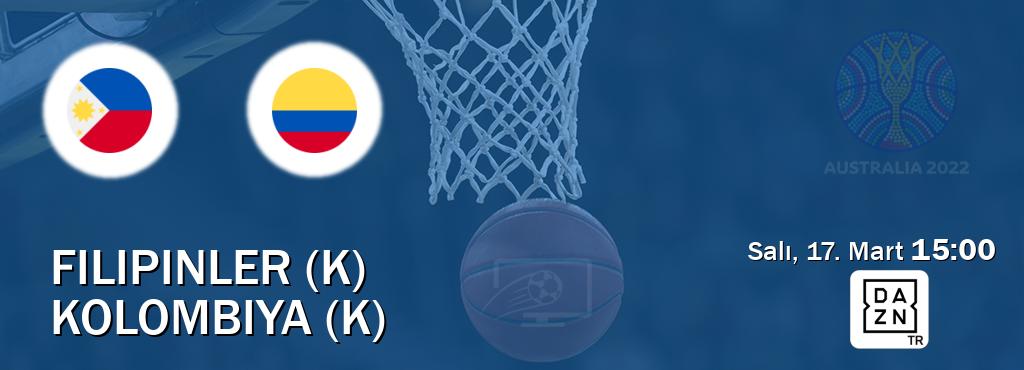 Karşılaşma Filipinler (K) - Kolombiya (K) DAZN'den canlı yayınlanacak (Salı, 17. Mart  15:00).