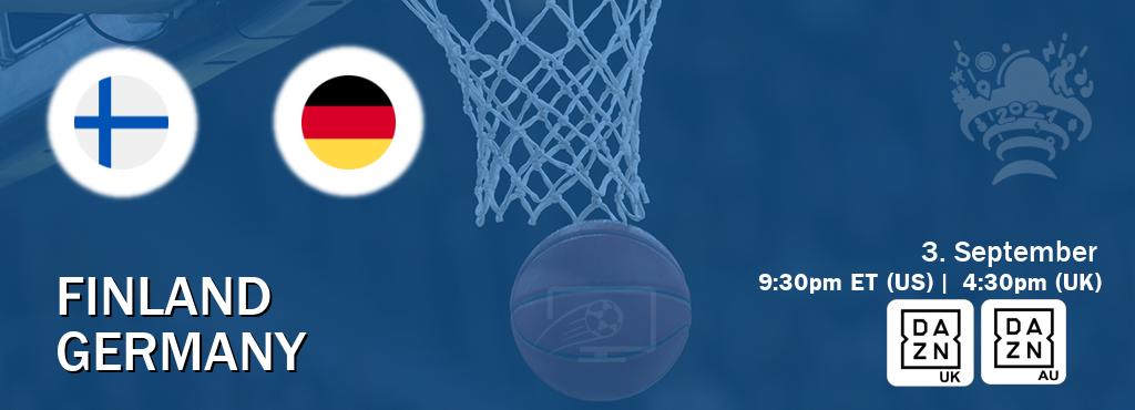 You can watch game live between Finland and Germany on DAZN UK(UK) and DAZN(AU).
