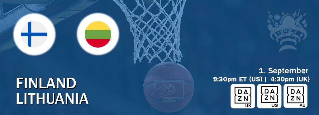 You can watch game live between Finland and Lithuania on DAZN UK(UK), DAZN(US), DAZN(AU).