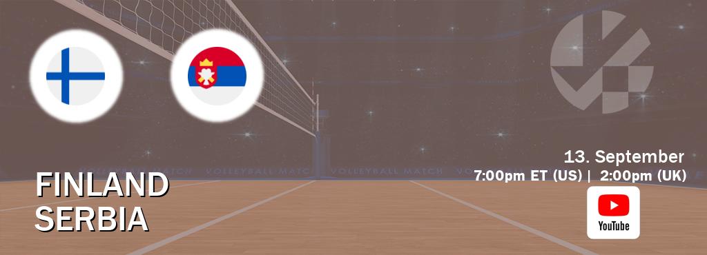 You can watch game live between Finland and Serbia on Youtube. You can watch game live between Finland and Serbia on Youtube.