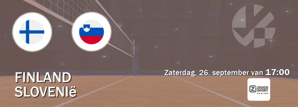 Wedstrijd tussen Finland en Slovenië live op tv bij Ziggo Sport 3 (zaterdag, 26. september van 17:00). Wedstrijd tussen Finland en Slovenië live op tv bij Ziggo Sport 3 (zaterdag, 26. september van 17:00).