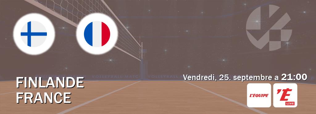 Match entre Finlande et France en direct à la L Equipe et L'Equipe Live (vendredi, 25. septembre a  21:00).