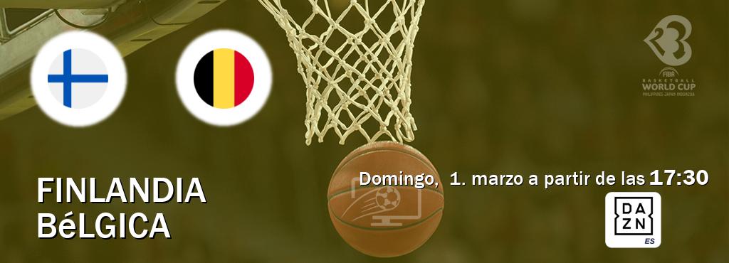 El partido entre Finlandia y Bélgica será retransmitido por DAZN España (domingo,  1. marzo a partir de las  17:30).
