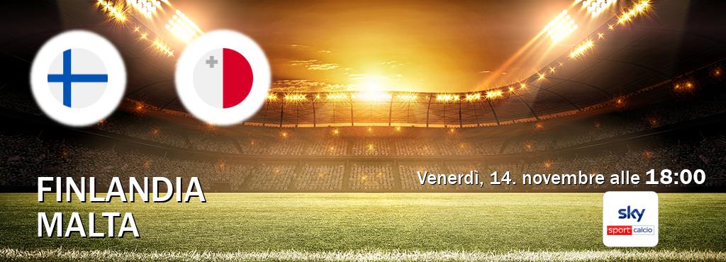 Il match Finlandia - Malta sarà trasmesso in diretta TV su Sky Sport Calcio (ore 18:00) Il match Finlandia - Malta sarà trasmesso in diretta TV su Sky Sport Calcio (ore 18:00)