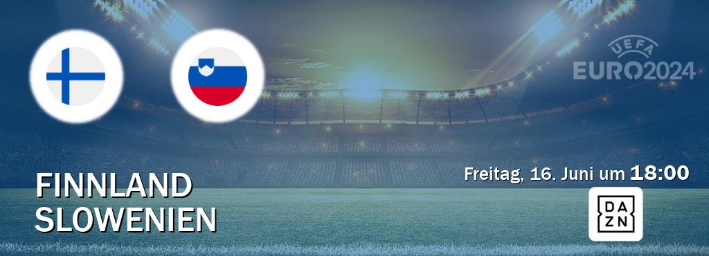 Das Spiel zwischen Finnland und Slowenien wird am Freitag, 16. Juni um  18:00, live vom DAZN übertragen.