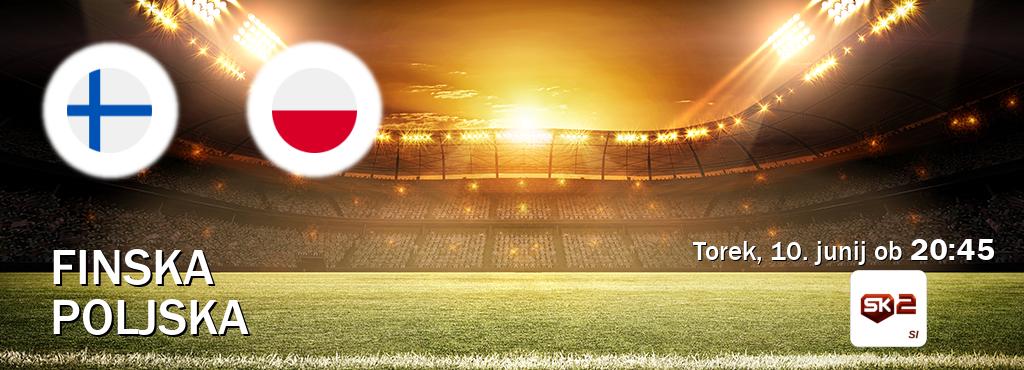 Finska in Poljska v živo na Sportklub 2. Prenos tekme bo v torek, 10. junij ob  20:45