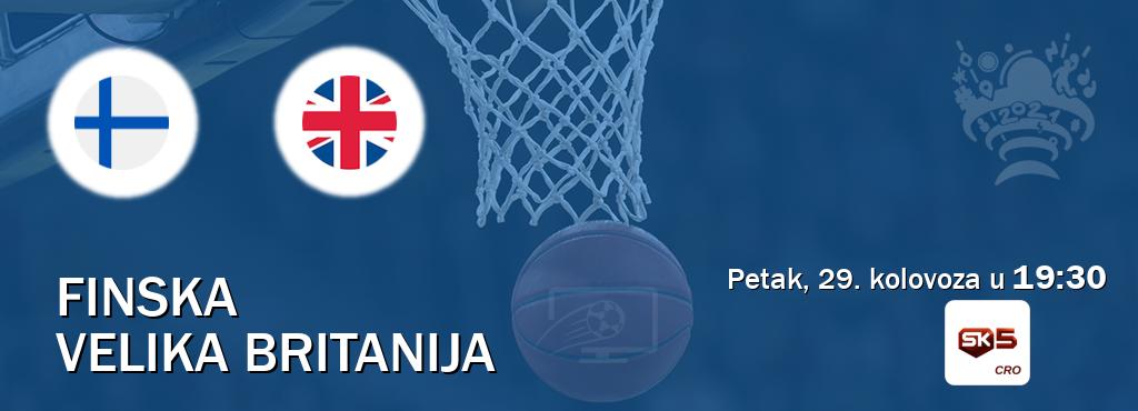 Izravni prijenos utakmice Finska i Velika Britanija pratite uživo na Sportklub 5 (petak, 29. kolovoza u  19:30).