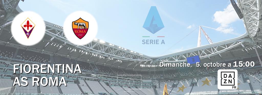 Match entre Fiorentina et AS Roma en direct à la DAZN (dimanche,  5. octobre a  15:00).