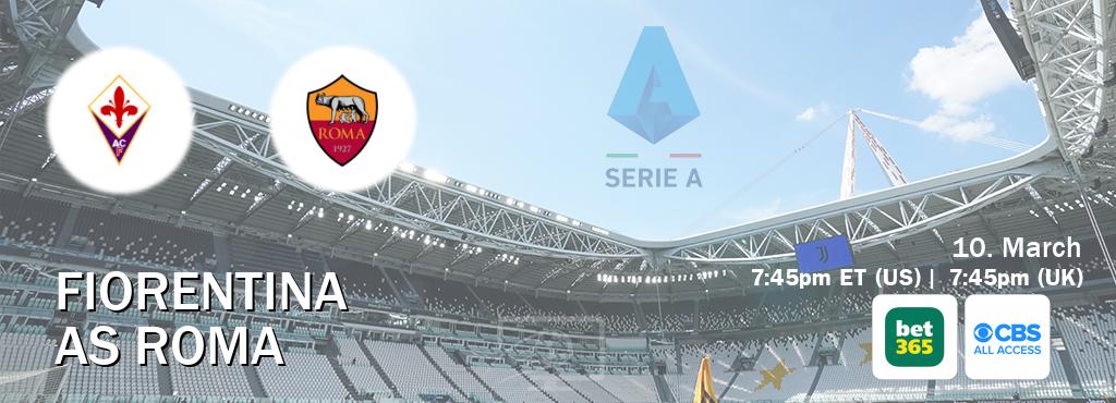 You can watch game live between Fiorentina and AS Roma on bet365(UK) and CBS All Access(US).