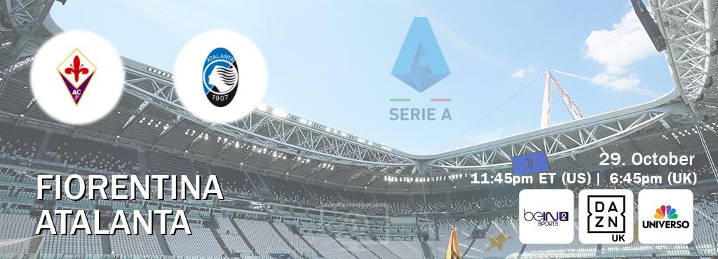 You can watch game live between Fiorentina and Atalanta on beIN SPORTS 2(AU), DAZN UK(UK), UNIVERSO(US).