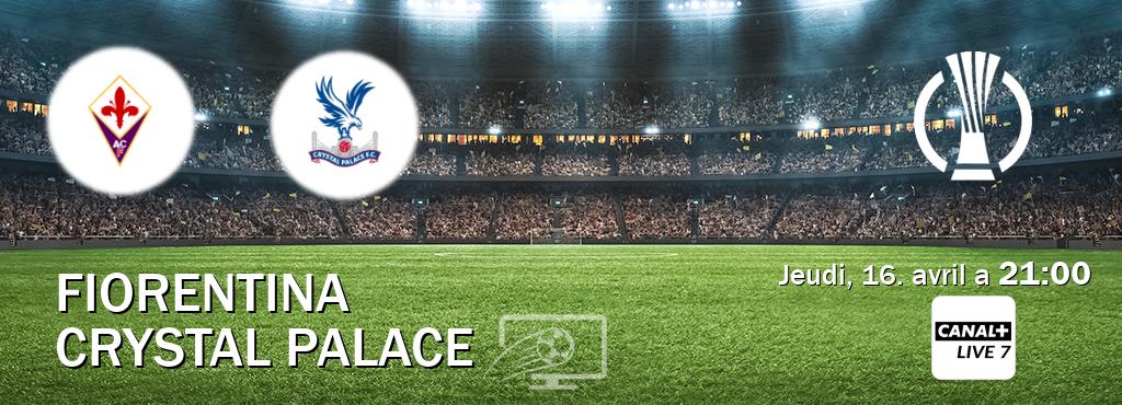 Match entre Fiorentina et Crystal Palace en direct à la Canal+ Live 7 (jeudi, 16. avril a  21:00).